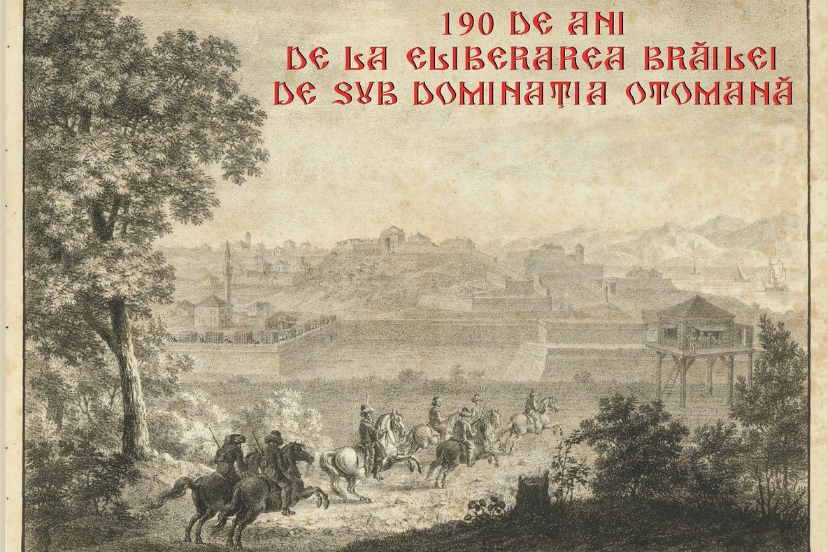 190 de ani de la eliberarea Brăilei de sub dominația otomană
