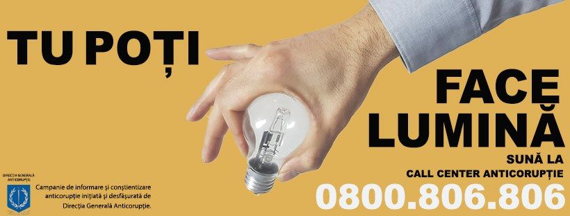 „Tu poți face lumină”. O campanie anticorupție pentru conștientizarea de către personalul M.A.I. și cetățeni a cauzelor și consecințelor implicării în fapte de corupție