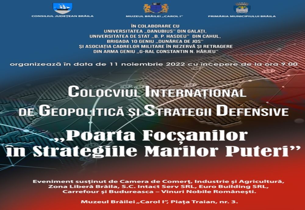 Muzeul Brăilei ”Carol I” organizează un Colocviu Internațional de Geopolitică și Strategii Defensive