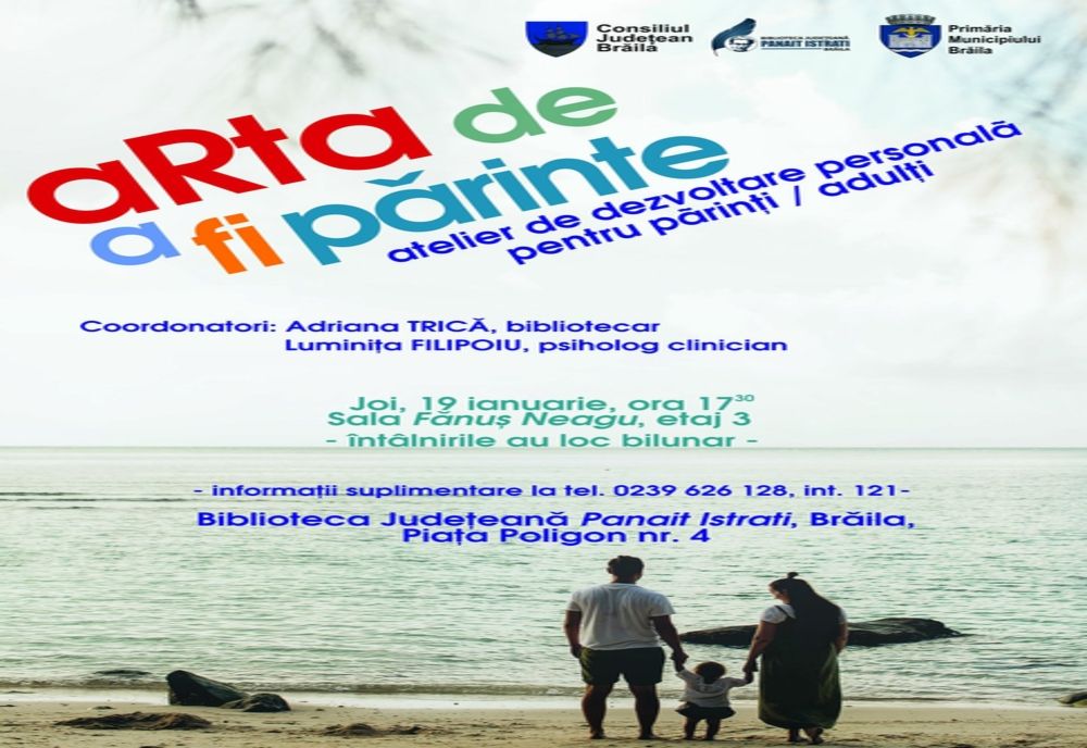Biblioteca Județeană Panait Istrati Brăila se va organiza workshop-ul gratuit ARTA DE A FI PĂRINTE