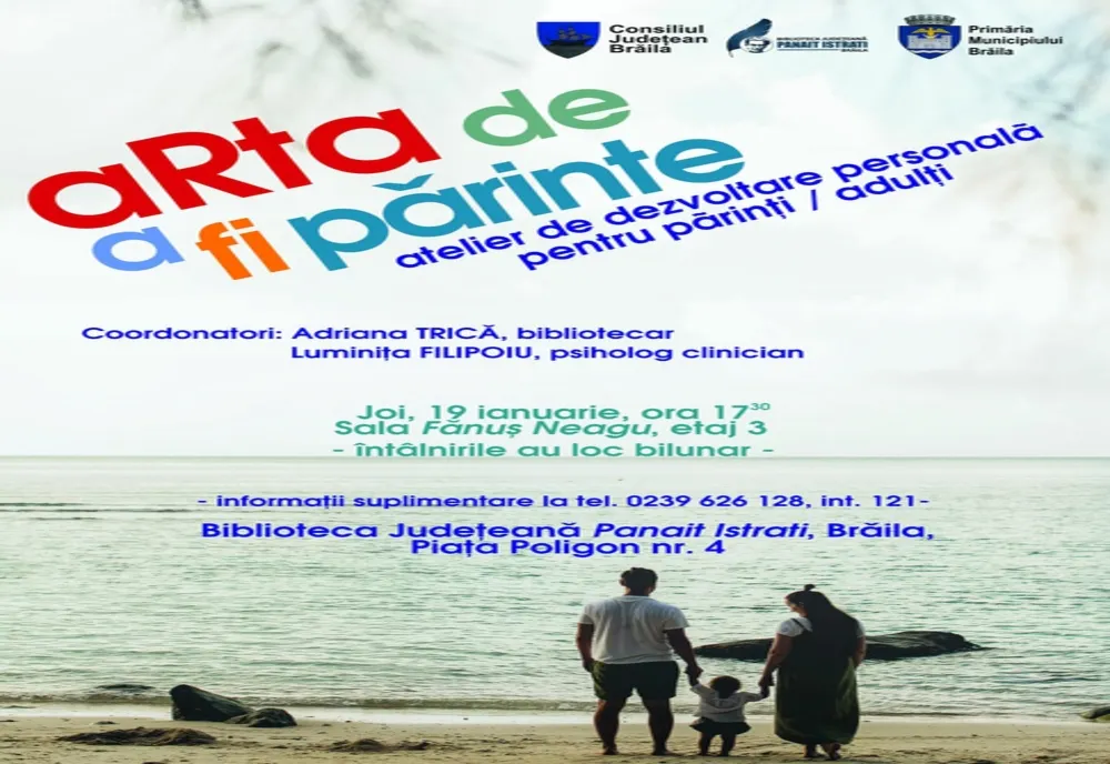 Biblioteca Județeană Panait Istrati Brăila se va organiza workshop-ul gratuit ARTA DE A FI PĂRINTE