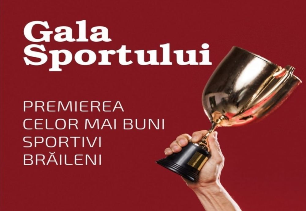 Gala Sportului – premierea celor mai buni sportivi brăileni