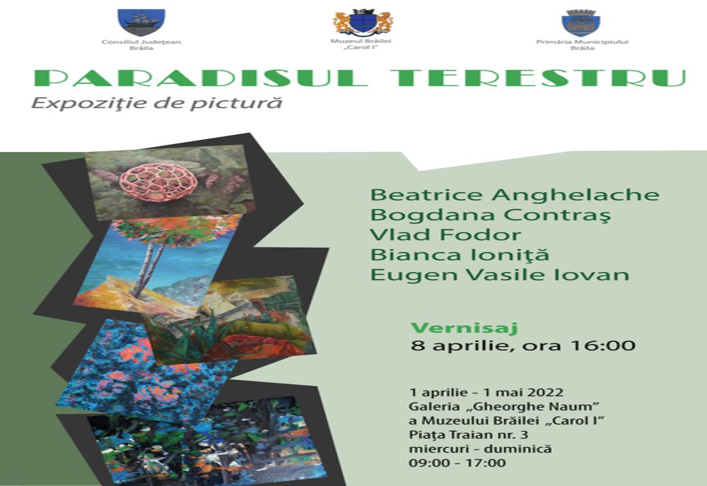 Muzeul Brăilei „Carol I” organizează vernisajul expoziției de pictură „Paradisul terestru”