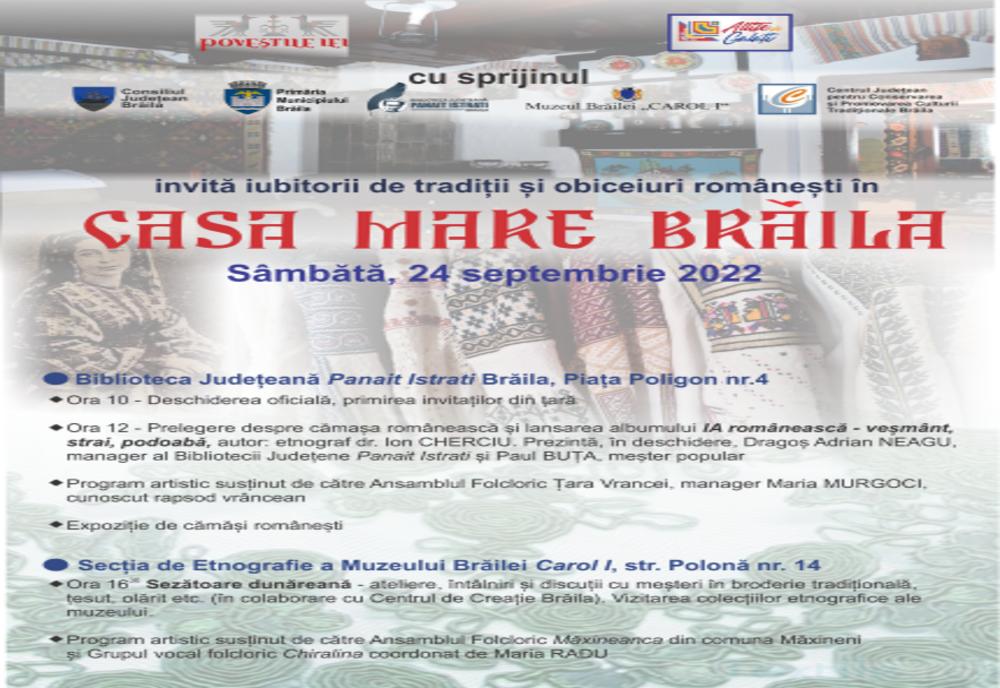 Evenimentul CASA MARE BRĂILA este organizat de „Poveștile IEI” și „Altițe de Galați” cu sprijinul Bibliotecii Județene „Panait Istrati”, Muzeului „Carol I” și Centrului de Creație