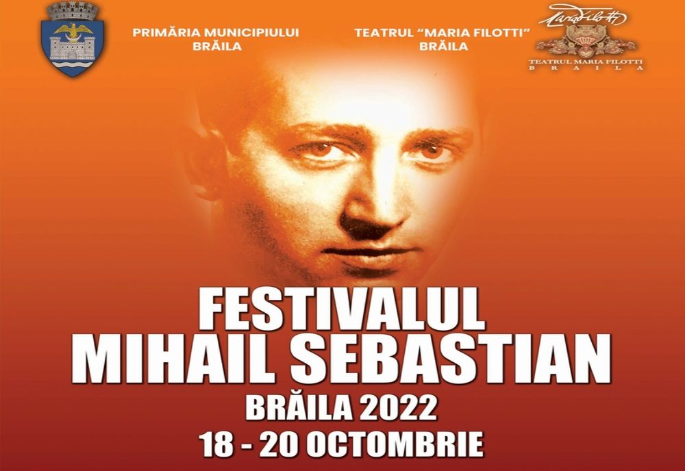 În perioada 18-20 octombrie se va desfășura o nouă ediție a Festivalului Internaţional "Mihail Sebastian"