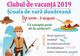 Se dă startul înscrierilor la Clubul de vacanță!